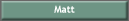 Matt